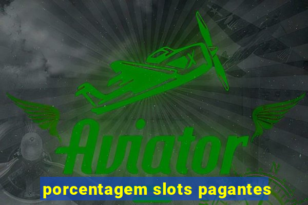 porcentagem slots pagantes